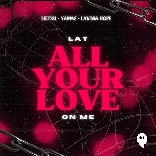 Lay All Your Love On Me Lietru, YAMAS, Lavinia Hope