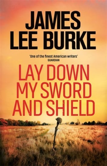 Lay Down My Sword and Shield James Lee Burke