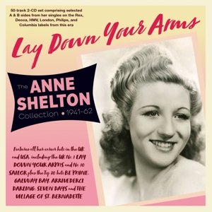 Lay Down Your Arms: Anne Shelton Collection 1940-1962 Shelton Anne