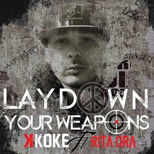 Lay Down Your Weapons K Koke feat. RITA ORA