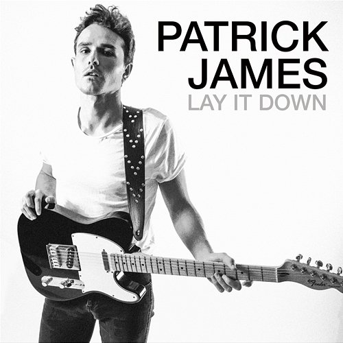 Lay It Down Patrick James