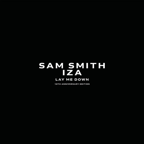 Lay Me Down Sam Smith, Iza