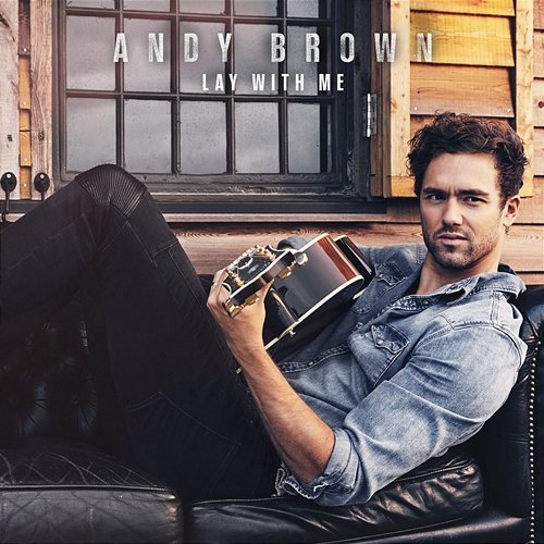 Lay With Me Andy Brown
