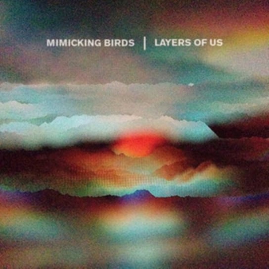Layers of Us, płyta winylowa Mimicking Birds