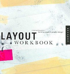 Layout Workbook: A Real-World Guide to Building Pages in Graphic Design Cullen Kristin