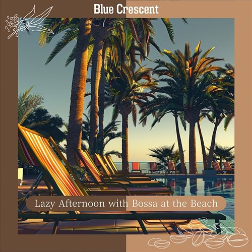 Lazy Afternoon with Bossa at the Beach Blue Crescent