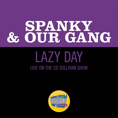 Lazy Day Spanky & Our Gang