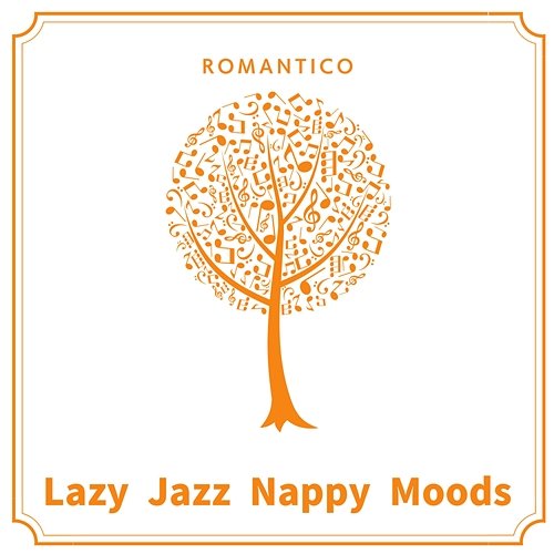 Lazy Jazz Nappy Moods Romantico