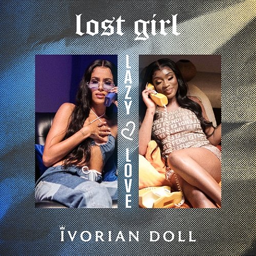 Lazy Love Lost Girl feat. Ivorian Doll