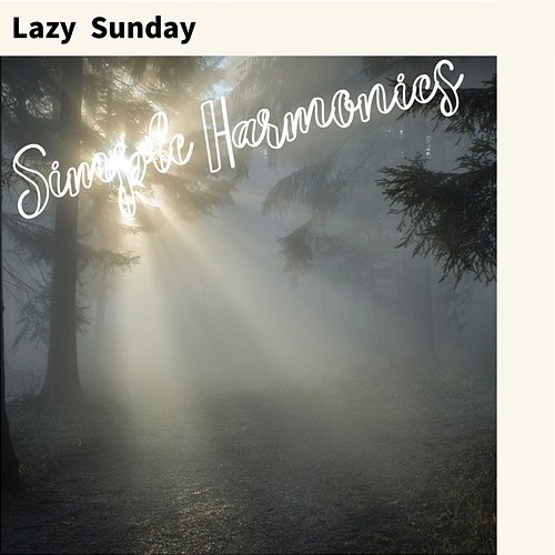 Lazy Sunday Simple Harmonics