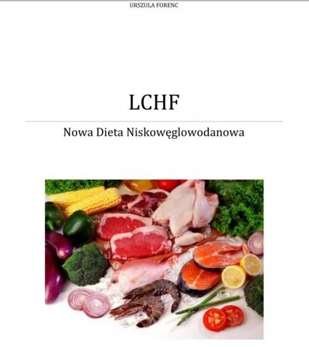 LCHF nowa dieta niskowęglowodanowa. Hit ze Szwecji Forenc Urszula