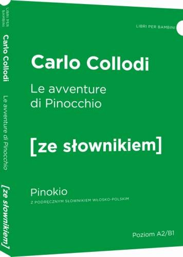 Le avventure di Pinocchio. Pinokio z podręcznym słownikiem włosko-polskim Carlo Collodi