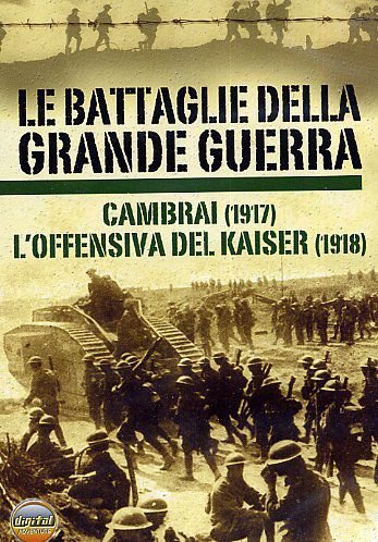 Le Battaglie Della Grande Guerra #02 - Cambrai / L'Offensiva Del Kaiser Various Directors
