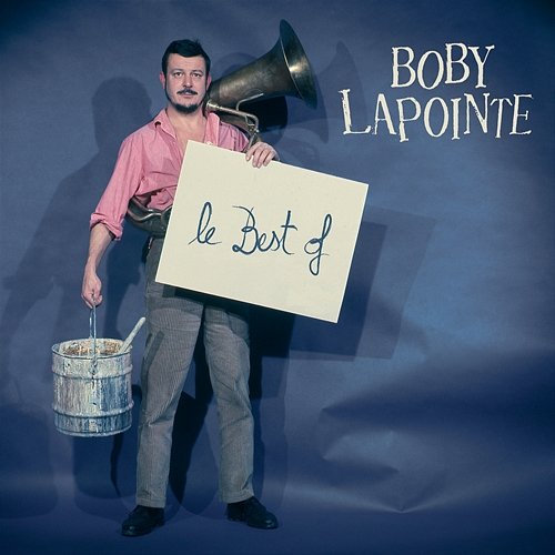 Le Best Of Boby Lapointe