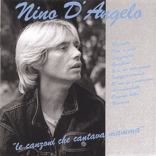 Le Canzoni Che Cantava Mammà Nino D'Angelo