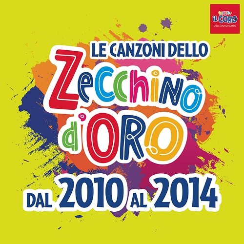 Le canzoni dello Zecchino d'oro dal 2010 al 2014 Piccolo Coro Dell'Antoniano
