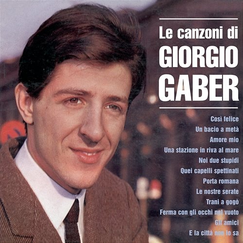 Le Canzoni Di Giorgio Gaber Giorgio Gaber