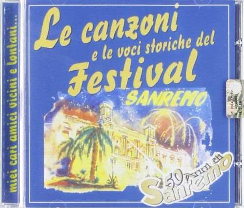 Le Canzoni E Le Voci Storiche Del Festival Di Sanremo Various Artists
