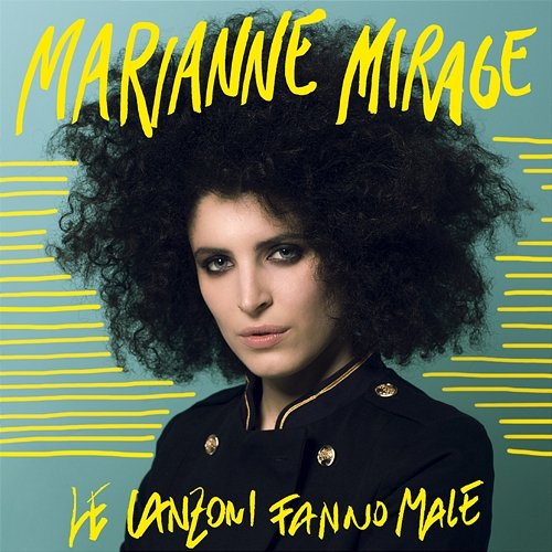 Le canzoni fanno male Marianne Mirage