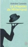 Le chapeau de Mitterrand Laurain Antoine