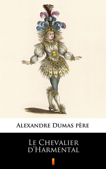 Le Chevalier d'Harmental Dumas Aleksander