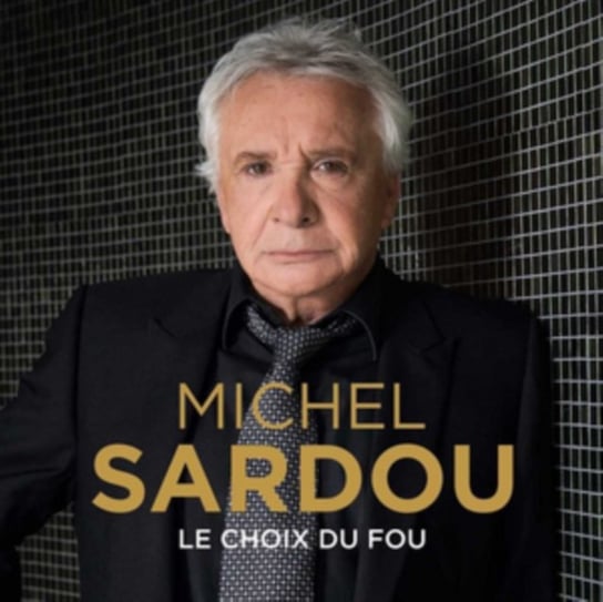 Le Choix Du Fou Michel Sardou