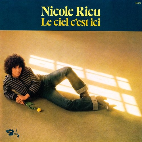 Le ciel c'est ici Nicole Rieu