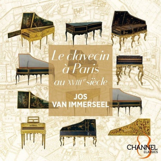 Le clavecin à Paris au XVIIIe siècle Van Immerseel Jos