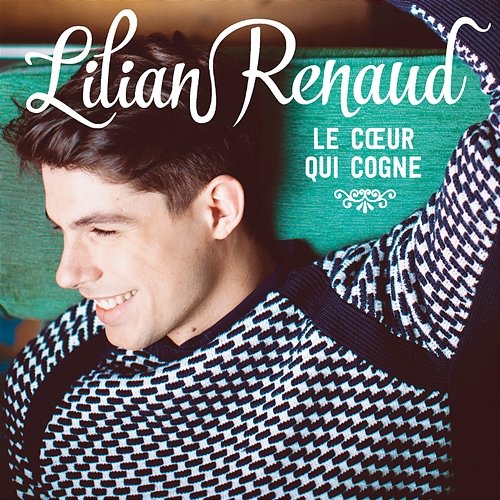 Le cœur qui cogne Lilian Renaud
