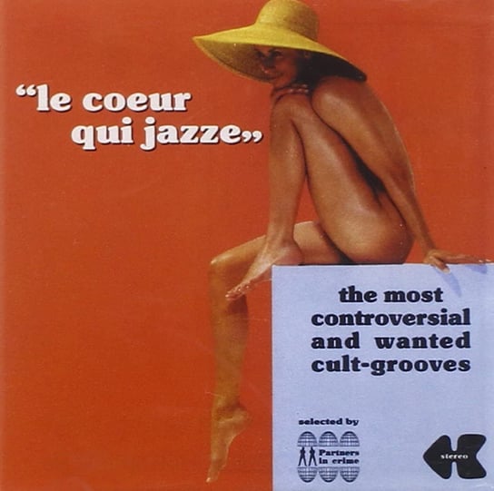 Le Coeur Qui Jazze: The Most Controversial And Wanted Cult-Grooves Gall France, Gilberto Astrud, Legrand Michel, Jackson Milt, Hendricks Jon