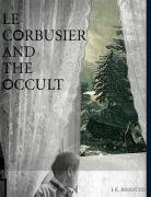 Le Corbusier and the Occult Birksted J. K.