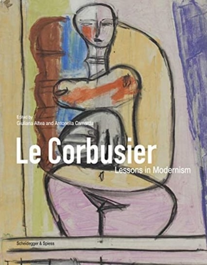 Le Corbusier: Lessons in Modernism Opracowanie zbiorowe