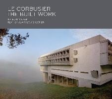Le Corbusier: The Built Work Pare Richard, Cohen Jean-Louis