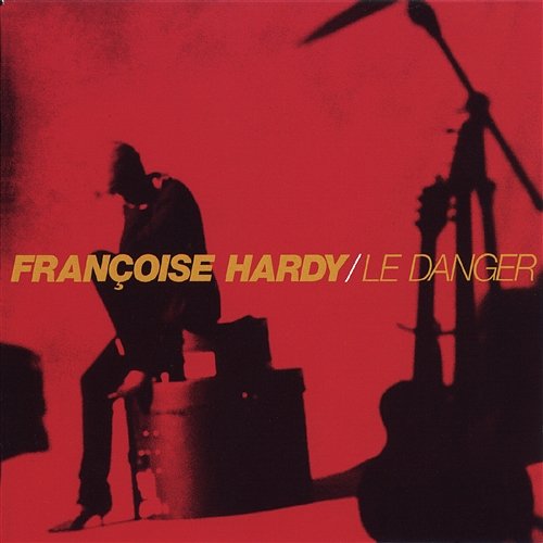 Le danger Françoise Hardy