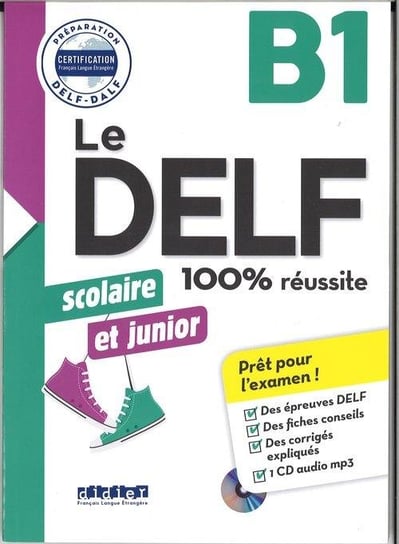 Le Delf 100% reussite. Scolaire et Junior B1 + CD Girardeau Bruno