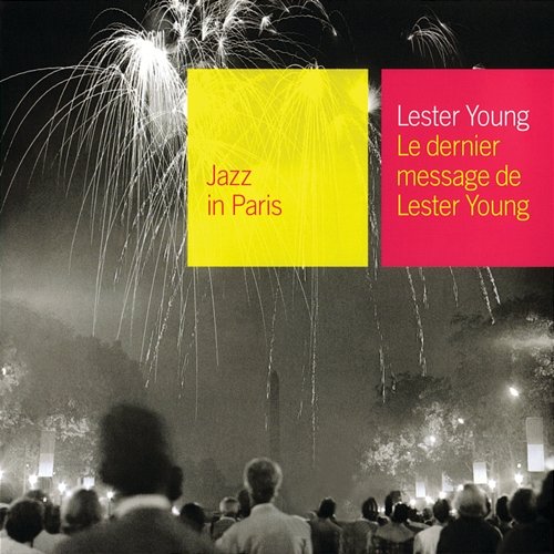 Le Dernier Message De Lester Young Lester Young