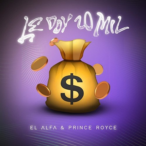 LE DOY 20 MIL El Alfa, Prince Royce