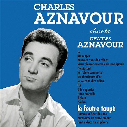 Le feutre taupé Charles Aznavour