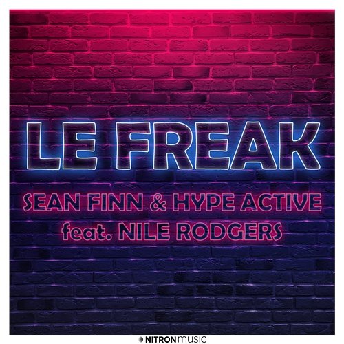 Le Freak Sean Finn & Hype Active feat. Nile Rodgers