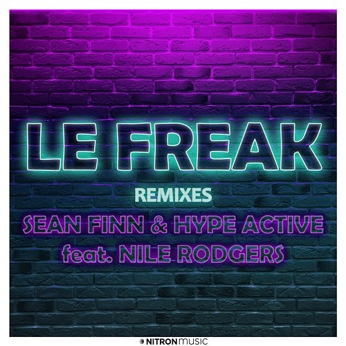 Le Freak Sean Finn & Hype Active feat. Nile Rodgers