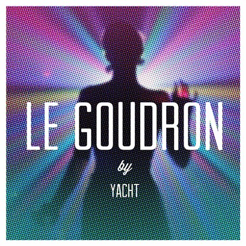 Le goudron (Remixes) YACHT