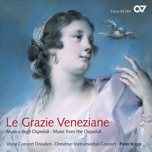 Le Grazie Veneziane. Musica degli Ospedali Various Artists, Dresdner Instrumental-Concert, Vocal Concert Dresden, Peter Kopp