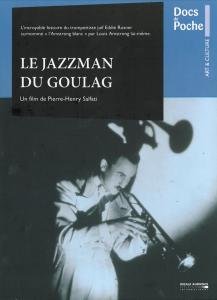 Le Jazzman Du Goulag Documentary