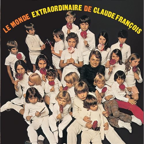 Le monde extraordinaire de Claude François Claude François