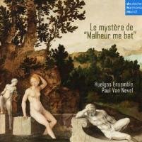 Le Mystere De "Malheur Me Bat" Huelgas Ensemble