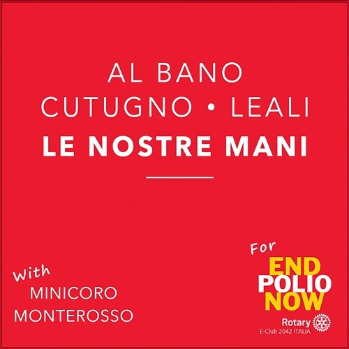 Le nostre mani (con Minicoro Monterosso) Al Bano, Toto Cutugno, Fausto Leali feat. Minicoro Monterosso