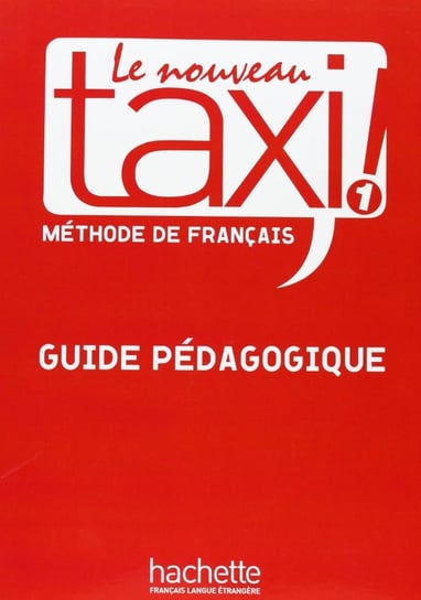 Le Nouveau Taxi 1. Przewodnik metodyczny Capelle Guy, Menand Robert