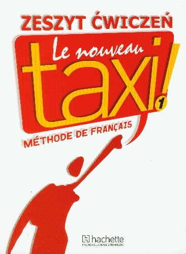 Le nouveau taxi 1. Zeszyt ćwiczeń Capelle Guy, Menand Robert