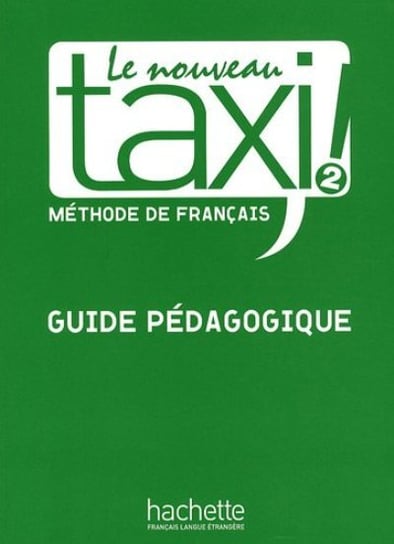 Le nouveau taxi 2, podręcznik nauczyciela Opracowanie zbiorowe