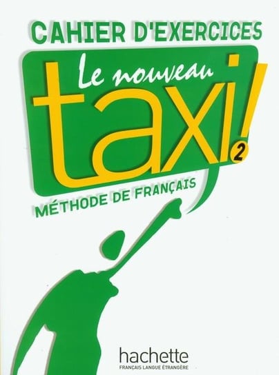 Le Nouveau Taxi 2, zeszyt ćwiczeń Hutchings Laure, Hirschprung Nathalie